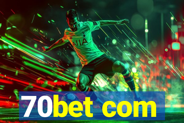 70bet com